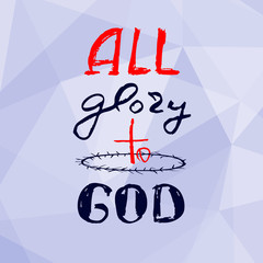 The Glory Belongs to God