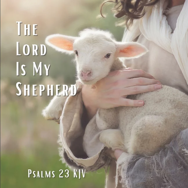 Because the Lord is my Shepherd