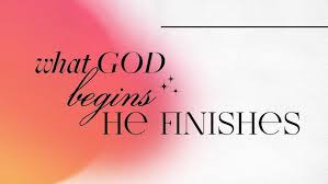 He has Begun a Good Work in You!