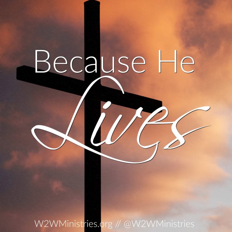 Because He Lives!