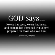 Eye Hath not Seen, Nor Ear Heard!